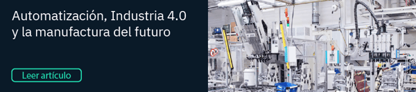 Leer Automatización, Industria 4.0 y la manufactura del futuro